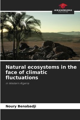 Natural ecosystems in the face of climatic fluctuations: in Western Algeria