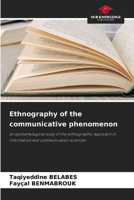 Ethnography of the communicative phenomenon: an epistemological study of the ethnographic approach in information and communication sciences