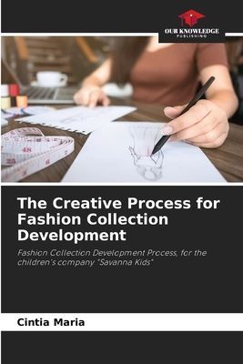 The Creative Process for Fashion Collection Development: Fashion Collection Development Process, for the childrens company Savanna Kids
