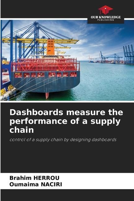 Dashboards measure the performance of a supply chain: control of a supply chain by designing dashboards