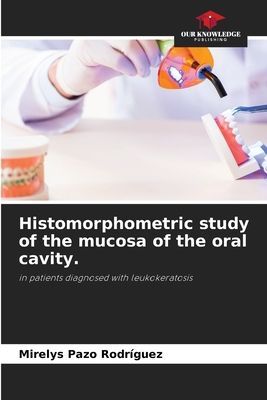 Histomorphometric study of the mucosa of the oral cavity.: in patients diagnosed with leukokeratosis