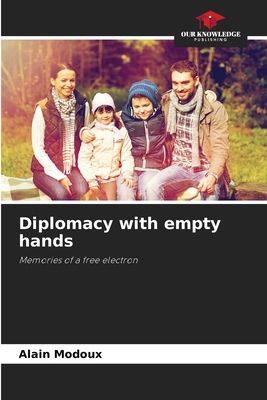 Diplomacy with empty hands: Memories of a free electron