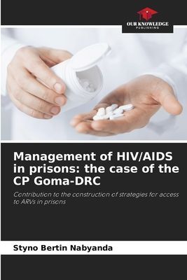 Management of HIV/AIDS in prisons: the case of the CP Goma-DRC: Contribution to the construction of strategies for access to ARVs in prisons