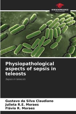 Physiopathological aspects of sepsis in teleosts: Sepsis in teleosts