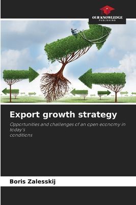 Export growth strategy: Opportunities and challenges of an open economy in todaysconditions