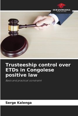 Trusteeship control over ETDs in Congolese positive law: Basis and practical constraint
