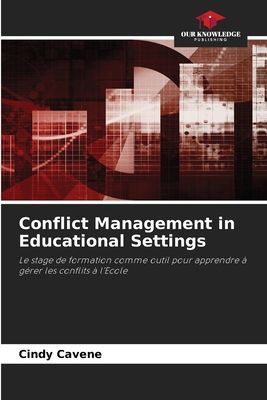 Conflict Management in Educational Settings: Le stage de formation comme outil pour apprendre à gérer les conflits à lEcole