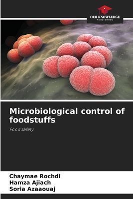 Microbiological control of foodstuffs: Food safety