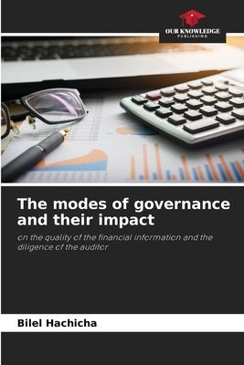 The modes of governance and their impact: on the quality of the financial information and the diligence of the auditor
