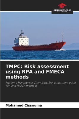 TMPC: Risk assessment using RPA and FMECA methods: Maritime Transport of Chemicals: Risk assessment using RPA and FMECA methods