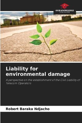 Liability for environmental damage: A perspective on the establishment of the Civil Liability of Telecom Operators