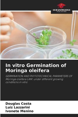 In vitro Germination of Moringa oleifera: GERMINATION AND PHYTOTECHNICAL PARAMETERS OF Moringa oleifera LAM. under different growing conditions in vitro