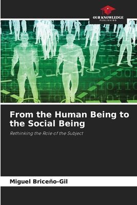 From the Human Being to the Social Being: Rethinking the Role of the Subject