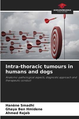 Intra-thoracic tumours in humans and dogs: Anatomo-pathological aspects, diagnostic approach and therapeutic conduct