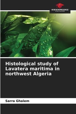 Histological study of Lavatera maritima in northwest Algeria