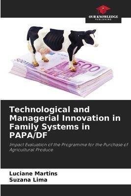 Technological and Managerial Innovation in Family Systems in PAPA/DF: Impact Evaluation of the Programme for the Purchase of Agricultural Produce