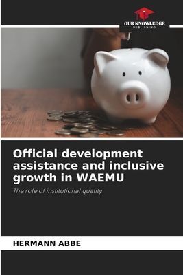 Official development assistance and inclusive growth in WAEMU: The role of institutional quality