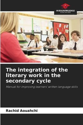 The integration of the literary work in the secondary cycle: Manual for improving learners written language skills