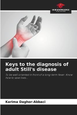 Keys to the diagnosis of adult Stills disease: To be well oriented in front of a long-term fever. Know how to save lives...