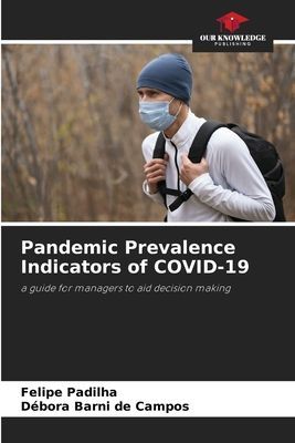 Pandemic Prevalence Indicators of COVID-19: a guide for managers to aid decision making