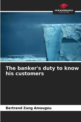 The bankers duty to know his customers