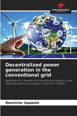 Decentralized power generation in the conventional grid: Application to the electrical distribution network of the national electricity company of the D.R. CONGO