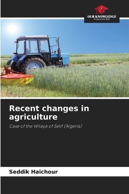 Recent changes in agriculture: Case of the Wilaya of Setif (Algeria)