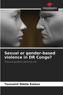 Sexual or gender-based violence in DR Congo?: Practical guide for personal use
