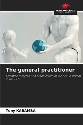 The general practitioner: Scientific research and organization of the health system in the DRC