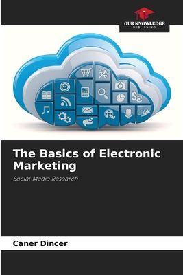 The Basics of Electronic Marketing: Social Media Research