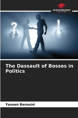 The Dassault of Bosses in Politics
