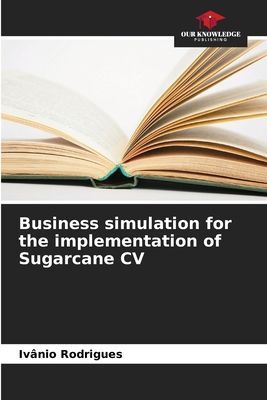 Business simulation for the implementation of Sugarcane CV