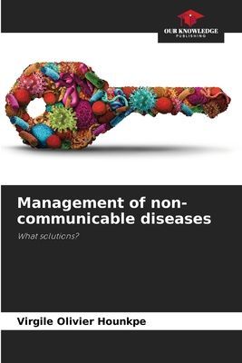 Management of non-communicable diseases: What solutions?