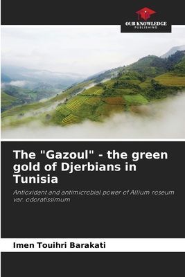 The Gazoul - the green gold of Djerbians in Tunisia: Antioxidant and antimicrobial power of Allium roseum var. odoratissimum
