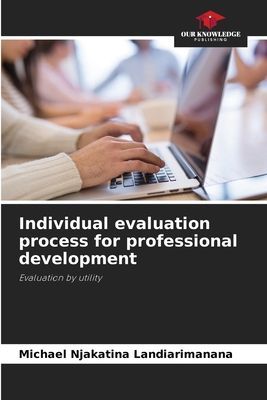 Individual evaluation process for professional development: Evaluation by utility