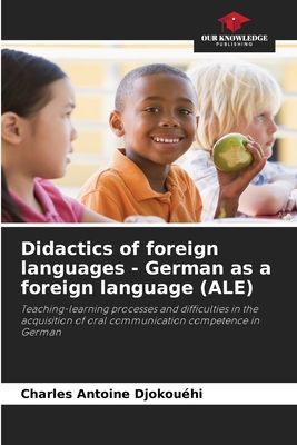 Didactics of foreign languages - German as a foreign language (ALE): Teaching-learning processes and difficulties in the acquisition of oral communication competence in German