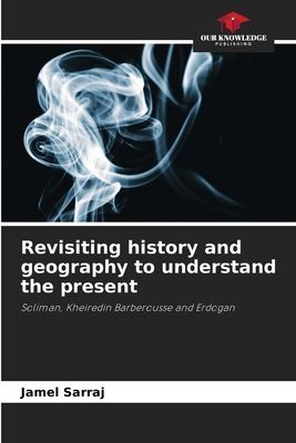 Revisiting history and geography to understand the present: Soliman, Kheiredin Barberousse and Erdogan