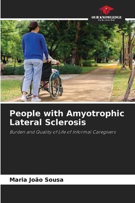 People with Amyotrophic Lateral Sclerosis: Burden and Quality of Life of Informal Caregivers