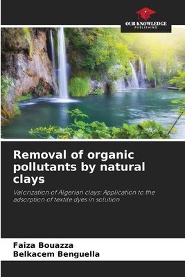 Removal of organic pollutants by natural clays: Valorization of Algerian clays: Application to the adsorption of textile dyes in solution