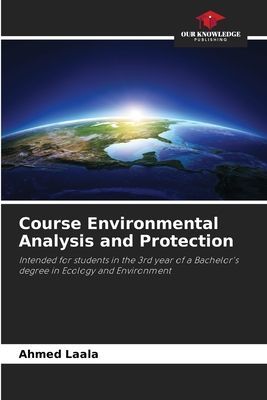 Course Environmental Analysis and Protection: Intended for students in the 3rd year of a Bachelors degree in Ecology and Environment
