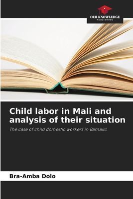 Child labor in Mali and analysis of their situation: The case of child domestic workers in Bamako