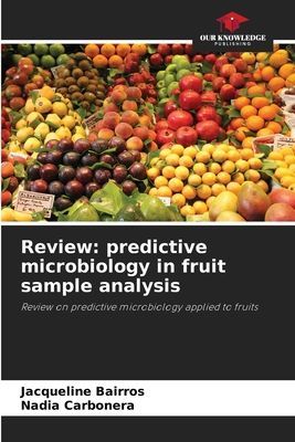 Review: predictive microbiology in fruit sample analysis: Review on predictive microbiology applied to fruits