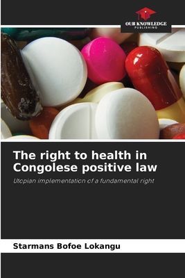 The right to health in Congolese positive law: Utopian implementation of a fundamental right