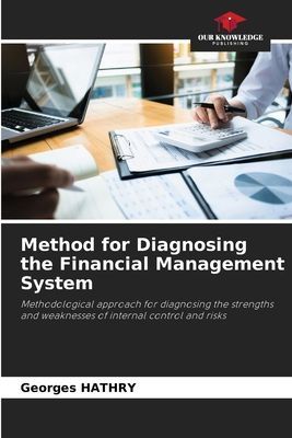 Method for Diagnosing the Financial Management System: Methodological approach for diagnosing the strengths and weaknesses of internal control and risks