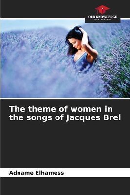 The theme of women in the songs of Jacques Brel