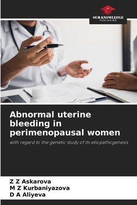 Abnormal uterine bleeding in perimenopausal women: with regard to the genetic study of its etiopathogenesis