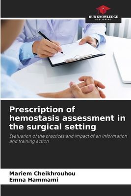 Prescription of hemostasis assessment in the surgical setting: Evaluation of the practices and impact of an information and training action