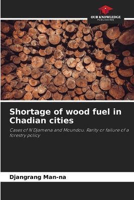 Shortage of wood fuel in Chadian cities: Cases of NDjamena and Moundou. Rarity or failure of a forestry policy