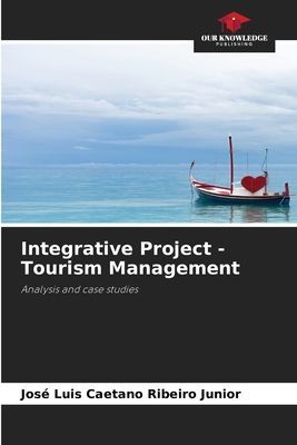 Integrative Project - Tourism Management: Analysis and case studies