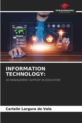 INFORMATION TECHNOLOGY:: AS MANAGEMENT SUPPORT IN EDUCATION